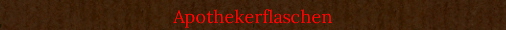 Apothekerflaschen