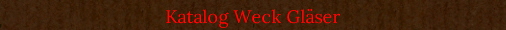 Katalog Weck Gl�ser